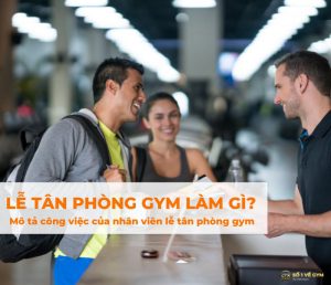 le-tan-phong-gym-lam-gi